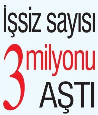 İŞSİZ SAYISI 3 MİLYONU AŞTI