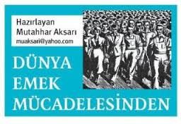 DÜNYA EMEK MÜCADELESİNDEN