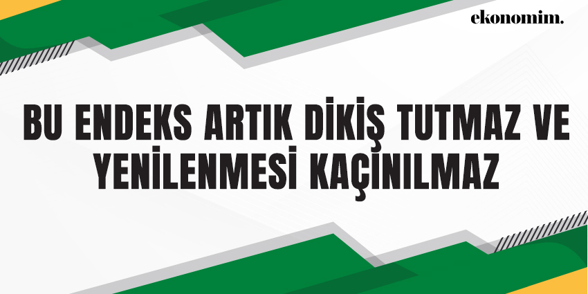 BU ENDEKS ARTIK DİKİŞ TUTMAZ VE YENİLENMESİ KAÇINILMAZ