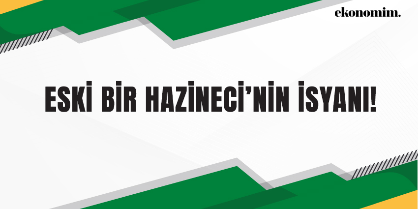 ESKİ BİR HAZİNECİ’NİN İSYANI!