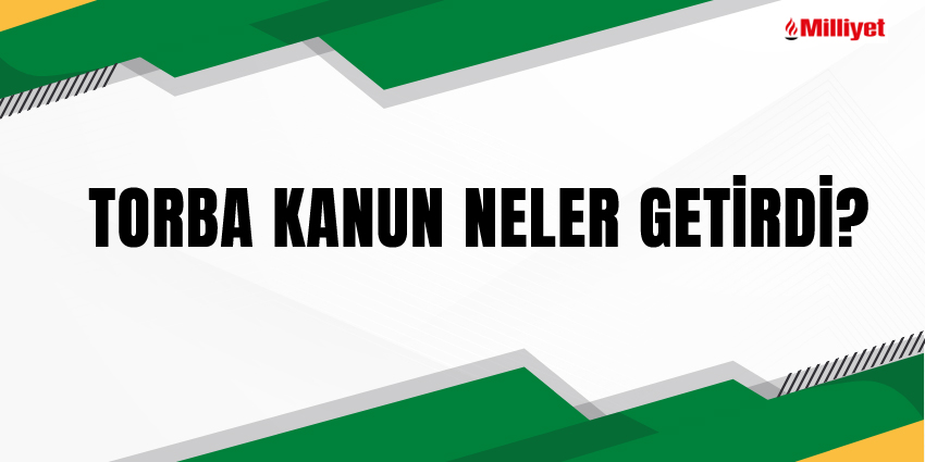 TORBA KANUN NELER GETİRDİ?