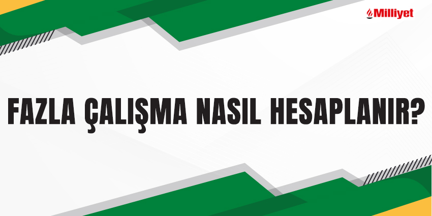 FAZLA ÇALIŞMA NASIL HESAPLANIR?